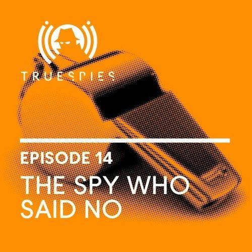 True Spies: Espionage | Investigation | Crime | Murder | Detective | Politics - The Spy Who Said No | GCHQ