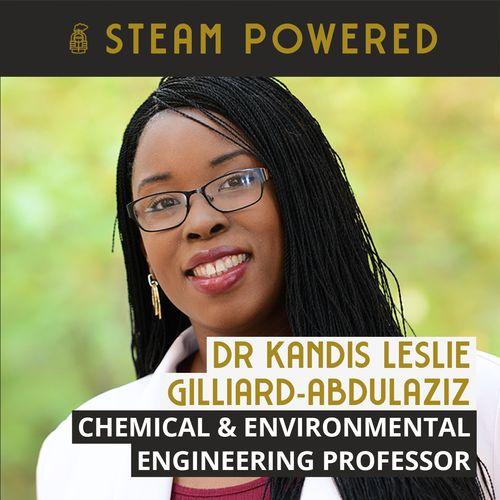STEAM Powered - Science Entrepreneurship and Turning Waste into Resources with Dr Kandis Leslie Gilliard-AbdulAziz