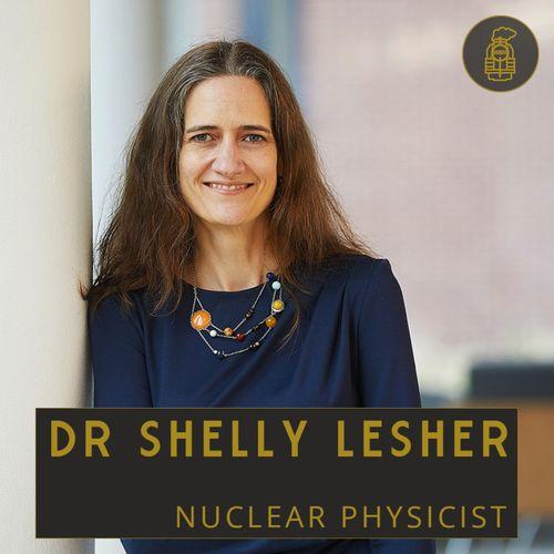 STEAM Powered - Nuclear Physics and Society with Dr Shelly Lesher (#26)